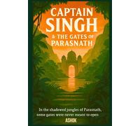 Captain Singh & the Gates of Parasnath: Some gates were never meant to open.