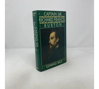 Captain Sir Richard Francis Burton: The Secret Agent Who Made the Pilgrimage to Mecca, Discovered the Kama Sutra, Brought the Arabian Nights to the