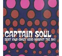 Captain Soul - Beat Your Crazy Head Against