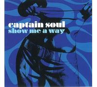 Captain Soul - Show Me a Way [Import]