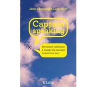 Captain speaking Inventaire malicieux à l’usage du passager inquiet - Jean-Christophe Laminette - Lattes - broché - Essai