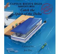 Captain Steve's Delta Adventures - Catch the Spirit of the Delta