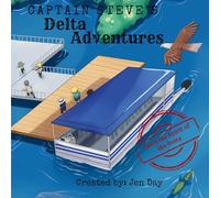Captain Steve's Delta Adventures - Catch the Spirit of the Delta