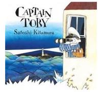 Captain Toby by Satoshi Kitamura Satoshi Kitamura (Auteur)