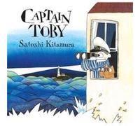 Captain Toby by Satoshi Kitamura Satoshi Kitamura (Auteur)