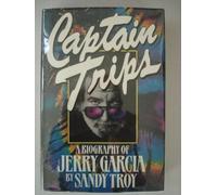 Captain Trips: A Biography of Jerry Garcia