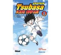 Captain Tsubasa Kids Dream - Tome 01 Yôichi Takahashi (Auteur), Kunikazu Toda (Dessinateur)