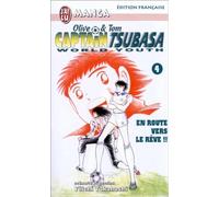 Captain Tsubasa World Youth, tome 4 : En route vers les rêves !!