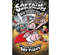 Captain Underpants 12 And The Sensational Saga Of Sir Stinks-A-Lot