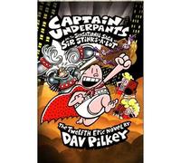 Dav Pilkey – Captain Underpants and the Sensational Saga of Sir Stinks-a-Lot