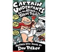 Captain Underpants and the Attack of the Talking Toilets Pilkey, Dav (Auteur)