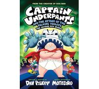 Captain Underpants and the Attack of the Talking Toilets: The Second Epic Manga (From the Creator of Dog Man)