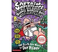 Captain Underpants and the Big, Bad Battle of the Bionic Booger Boy, Captian Underpants Dav Pilkey (Auteur)
