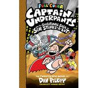 Captain Underpants and the Sensational Saga of Sir Stinks-A-Lot: Color Edition (Captain Underpants #12): From the Creator of Dog Man (Volume 12)