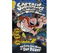 Captain Underpants And The Wrath Of The Wicked Wedgie Woman