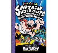 Captain Underpants and the Wrath of the Wicked Wedgie Woman: Color Edition (Captain Underpants #5)