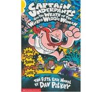 Captain Underpants and the Wrath of the Wicked Wedgie Woman Pilkey, Dav (Auteur)