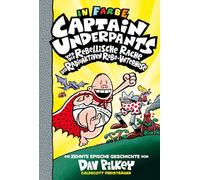 Captain Underpants Band 10 - Captain Underpants und die rebellische Rache der radioaktiven Robo-Unterhose