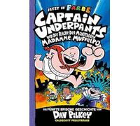 Captain Underpants Band 5 - Captain Underpants Und Die Rache Der Monströsen Madamme Muffelpo