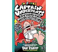 Captain Underpants Tome 6 – La bataille du super-gluant contre le robot géant – Édition couleur