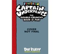 Captain Underpants Double Crunchy Book oFun Full Colour by Dav Pilkey Dav Pilkey (Auteur)