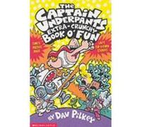 Captain Underpants' Extra-Crunchy Book O'Fun! Pilkey, Dav (Auteur)