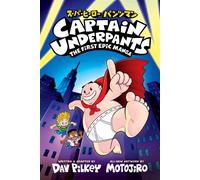 Captain Underpants: The First Epic Manga (From the Creator of Dog Man) - Dav Pilkey - Graphix - ebook (ePub) - Livre