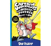 Captain Underpants: Two Wedgie-Powered Novels In One (Full Colour!)
