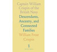 Captain William Crispin of the British Navy: Descendants, Ancestry, and Connected Families