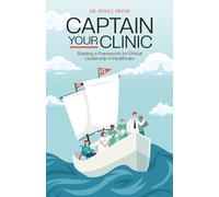 Captain Your Clinic: Building a Framework for Ethical Leadership in Healthcare