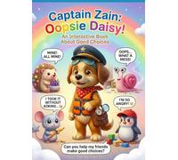 Captain Zain : OOPSIE DAISY!: A Fun Interactive Story to Teach Emotions, Good Choices, Sharing and Behavior for Preschool Kids Ages 1-3