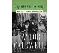 Captains and the Kings by Taylor Caldwell Taylor Caldwell (Auteur)