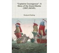 "Captains Courageous": A Story of the Grand Banks (1897) NOVEL