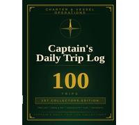 Captain's Daily Trip Log 100 Trips: 1st Collector's Edition