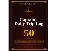 Captain's Daily Trip Log 50 Trips: 1st Collector's Edition