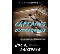 Captains Outrageous: A Hap and Leonard Novel (6)