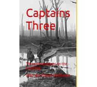 Captains Three: Three Generations on the Frontline.