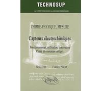 Capteurs électrochimiques: Fonctionnement, utilisation, conception ; Cours et exercices corrigés