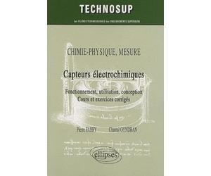 Capteurs électrochimiques: Fonctionnement, utilisation, conception ; Cours et exercices corrigés