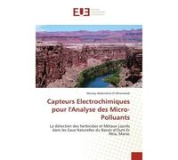 Capteurs Electrochimiques pour l'Analyse des Micro-Polluants La détection des herbicides et Métaux Lourds dans les Eaux Naturelles du Bassin d'Oum Er Rbia, Maroc - Moulay Abderrahim El Mhammedi - Univ