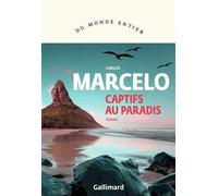 Carlos Marcelo – Captifs au paradis – Roman – Broché – Gallimard