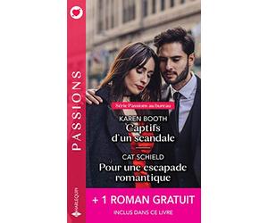 Captifs d'un scandale - Pour une escapade romantique - Brûlant comme un souvenir