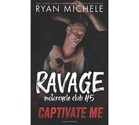 Captivate Me (Ravage Mc #5)