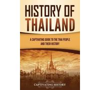 Captivating History History of Thailand (Poche)