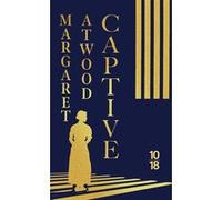 Captive - Collector 2025 Margaret Atwood (Auteur), Michèle Albaret-Maatsch (Traduction)