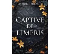 Captive de l'impris - Marjorie Burbaud - Addictasy - broché - Roman