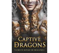 Captive des Dragons: Romance Fantasy - Métamorphe Dragon, Fausse Fiancée, Romance Épique