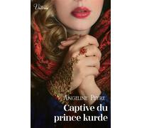 Captive du prince kurde Intrépides et séductrices, les héroïnes Victoria vont conquérir l'Histoire ! - Angeline Peyre - Harlequin - Poche - Roman