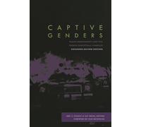 Captive Genders: Trans Embodiment and the Prison Industrial Complex