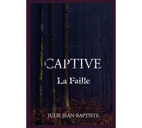 Captive - La Faille Tome 2 - Julie Jean-Baptiste - Books On Demand - broché - Roman